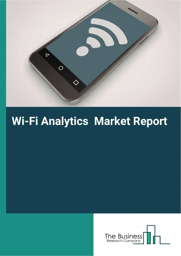 Wi-Fi Analytics Market Report 2026 Wi-Fi Analytics Market Report 2026