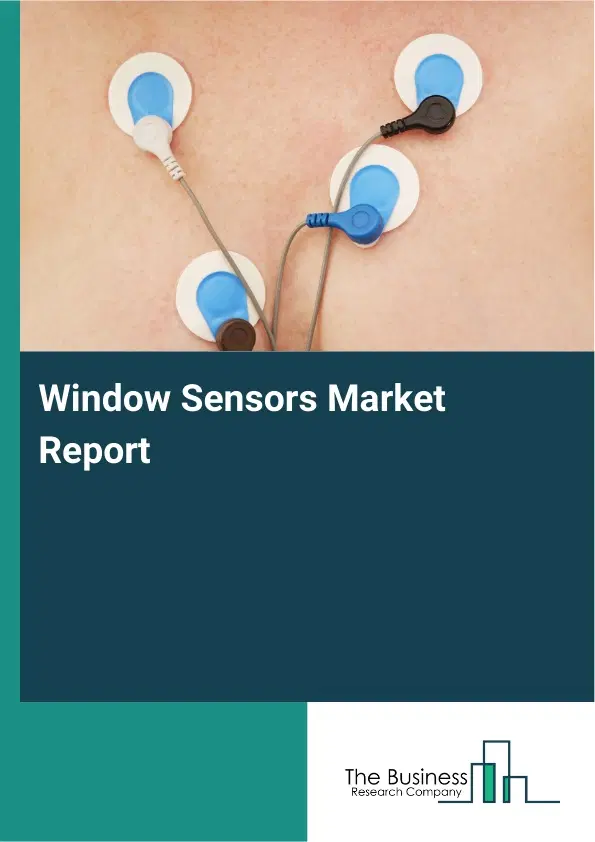 Window Sensors Market Report 2026 Window Sensors Market Report 2026
