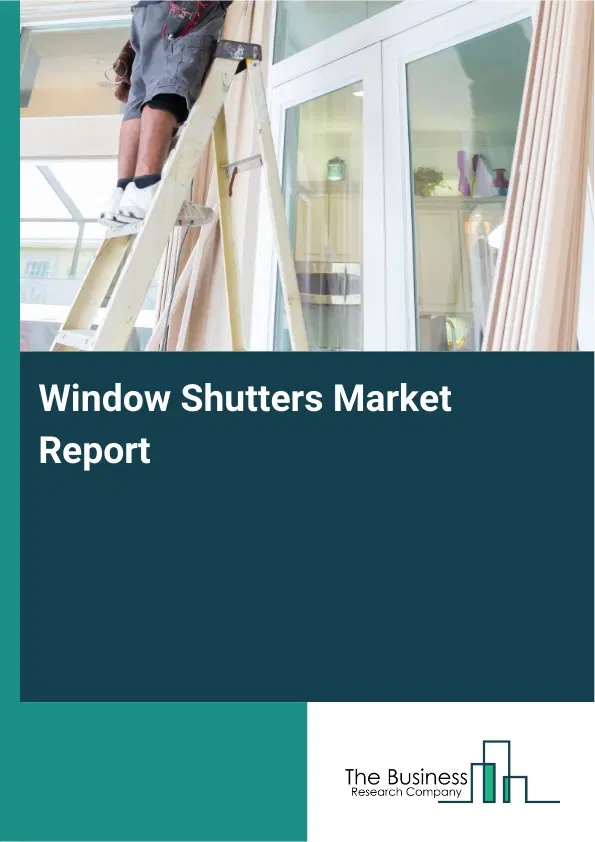 Window Shutters Market Report 2026 Window Shutters Market Report 2026