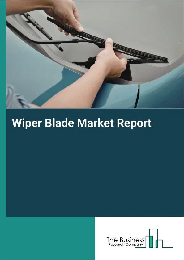 Wiper Blade Market Report 2026 Wiper Blade Market Report 2026