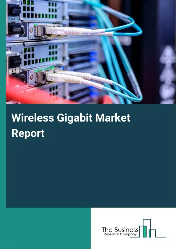 Wireless Gigabit Market Report 2026 Wireless Gigabit Market Report 2026