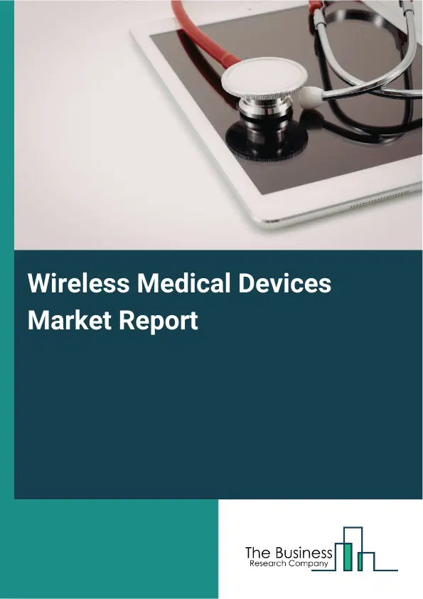 Wireless Medical Devices Market Report 2026 Wireless Medical Devices Market Report 2026