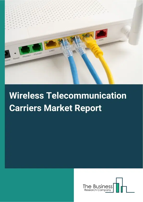 Wireless Telecommunication Carriers Market Report 2026 Wireless Telecommunication Carriers Market Report 2026