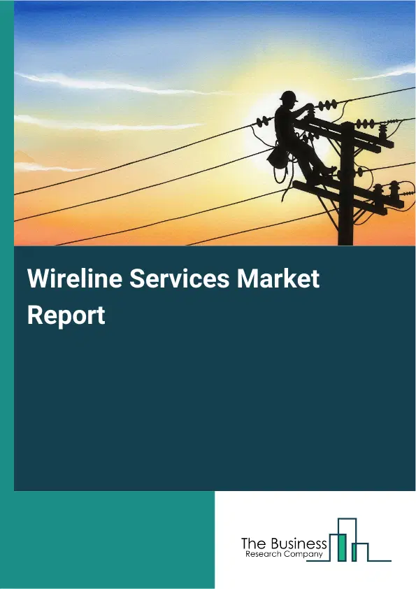 Wireline Services Market Report 2026 Wireline Services Market Report 2026