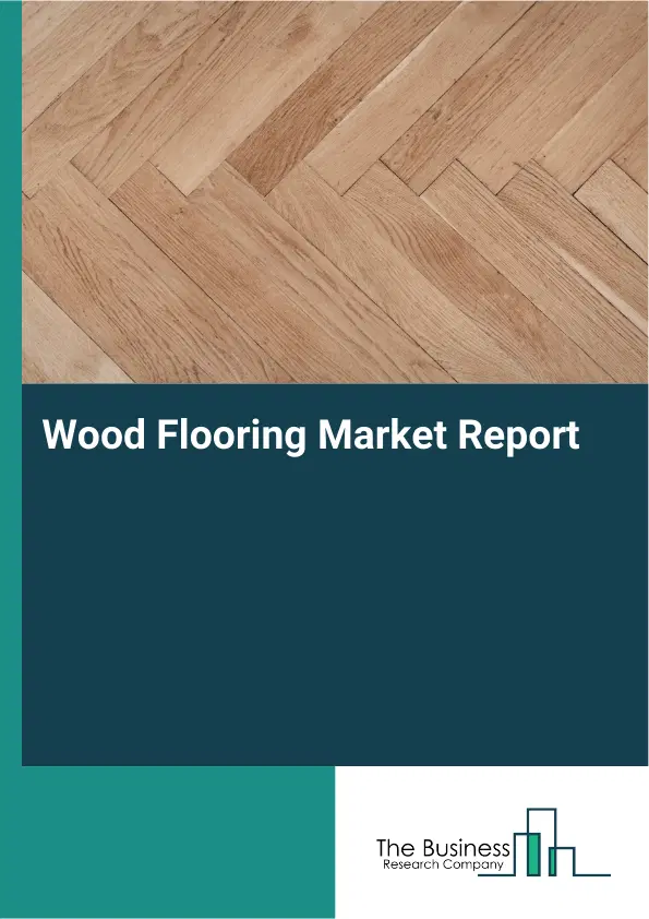Wood Flooring Market Report 2026 Wood Flooring Market Report 2026