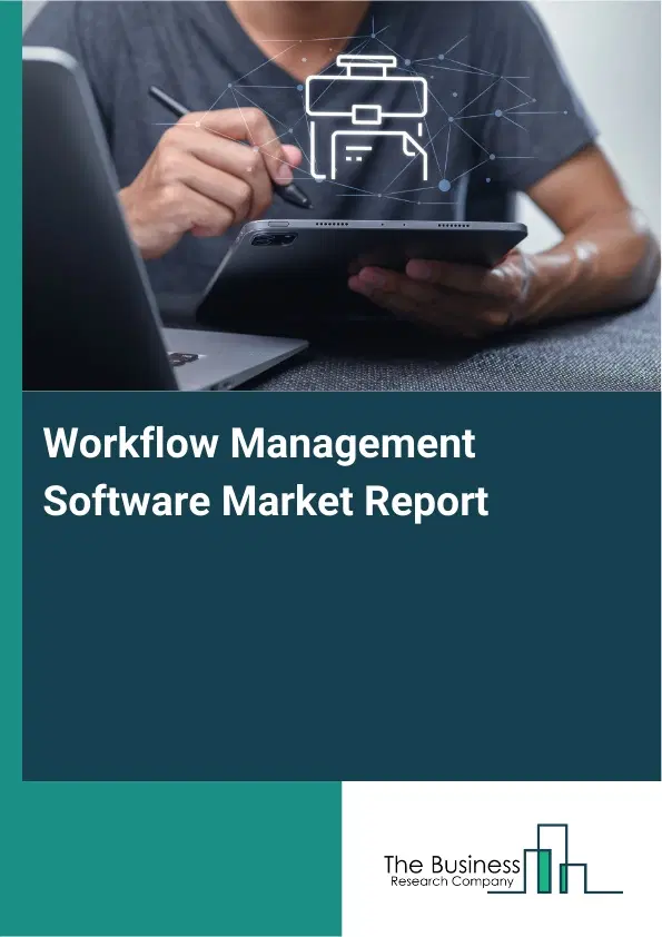 Workflow Management Software Market Report 2026 Workflow Management Software Market Report 2026