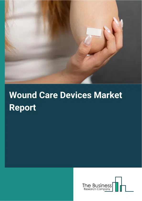 Global Wound Care Devices Market Report 2026 Global Wound Care Devices Market Report 2026