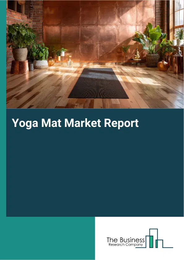 Yoga Mat Market Report 2026 Yoga Mat Market Report 2026