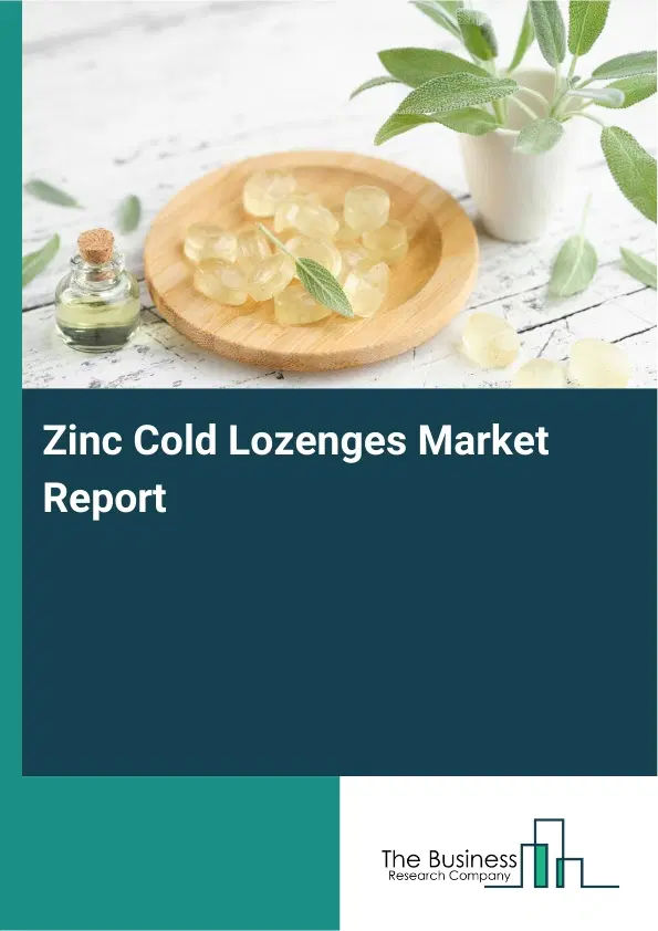 Zinc Cold Lozenges Market Report 2026 Zinc Cold Lozenges Market Report 2026
