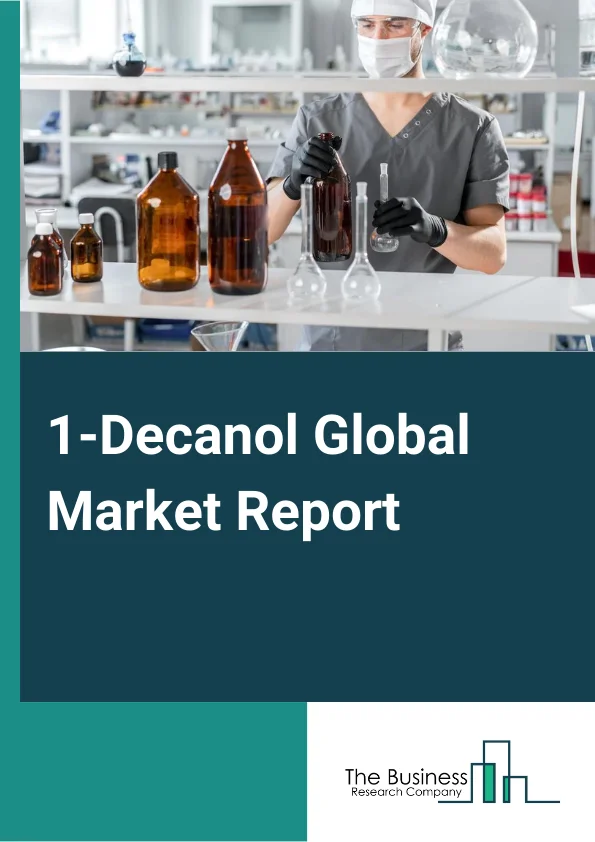 1-Decanol Global Market Report 2024 – By Type (Synthetic, Natural), By Application (Plasticizers, Lubricants, Detergents And Cleaners, Cosmetics And Personal Care, Pharmaceuticals, Flavors And Fragrances, Other Applications) – Market Size, Trends, And Global Forecast 2024-2033