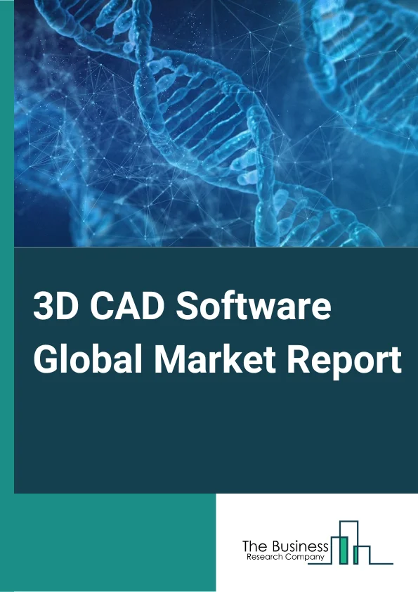 3D CAD Software Global Market Report 2024 – By Deployment Outlook (Cloud, On-premise), By Enterprise Size (Small Business, Midsize Enterprise, Large Enterprise), By Application (Automotive, Architecture, Healthcare, Manufacturing, Construction, Media And Entertainment, Engineering, Other Applications) – Market Size, Trends, And Global Forecast 2024-2033
