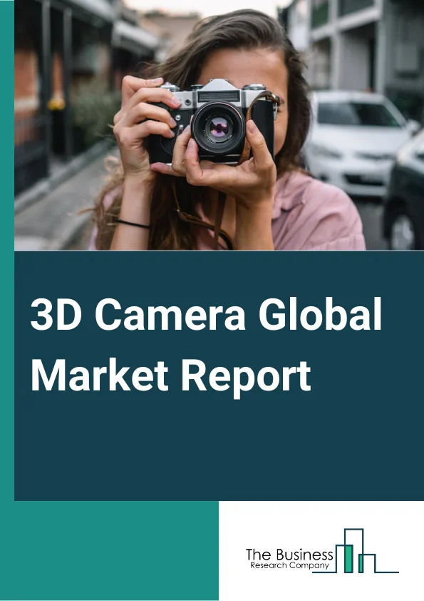 3D Camera Global Market Report 2024 – By Type (Target-Free Camera, Target Camera), By Technology (Stereo Vision, Time Of Flight, Structured Light), By Application (Professional Camera, Smartphone And Tablets, Computer, Other Applications), By Industry (Consumer Electronics, Security And Surveillance, Media And Entertainment, Medical, Construction, Engineering) – Market Size, Trends, And Global Forecast 2024-2033