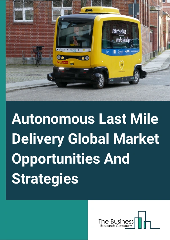 Autonomous Last Mile Delivery