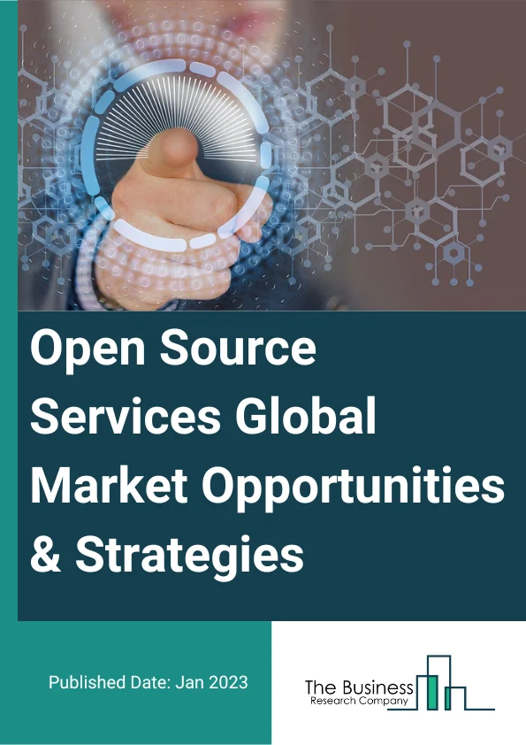 Open Source Services Market 2023 – By Service Type (Professional Services, Management Services), By End-Use Industry (Banking, Financial Services And Insurance (BFSI), Telecom And IT, Manufacturing, Government, Healthcare, Retail, Other End-User), And By Region, Opportunities And Strategies – Global Forecast To 2032