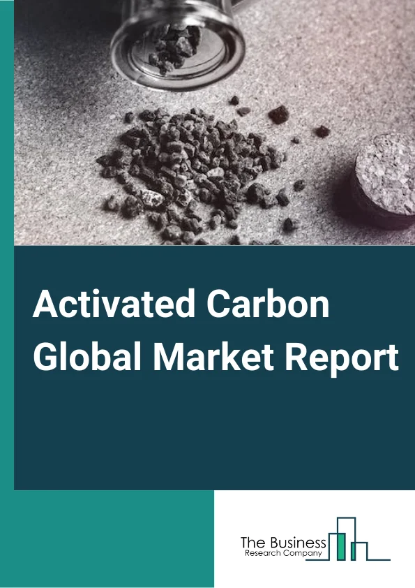 Activated Carbon Global Market Report 2024 – By Type (Powdered Activated Carbon, Granular Activated Carbon, Extruded Or Pelletized Activated Carbon, Other Types), By Application (Liquid Phase Applications, Gas Phase Applications, Metal Extraction, Medicine, Other Applications), By End Use (Water Treatment, Food And Beverage Processing, Pharmaceutical And Medical, Automotive, Air Purification, Other End Users) – Market Size, Trends, And Global Forecast 2024-2033