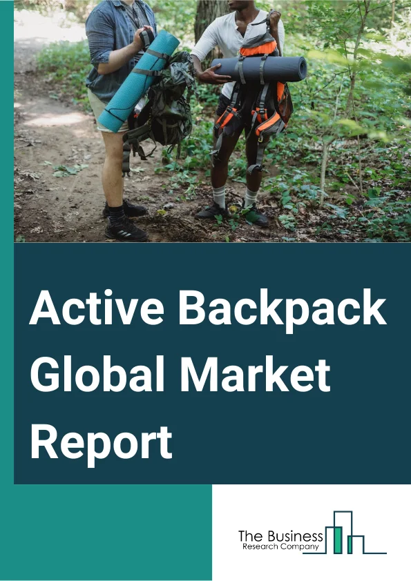 Active Backpack Global Market Report 2023