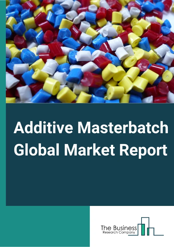 Additive Masterbatch Global Market Report 2023 – By Type (Antimicrobial, Antioxidant, Flame-Retardant, Other Types), By Carrier Resin (Polyethylene (PE), Polystyrene (PS), Polypropylene (PP), Polyvinyl Chloride (PVC), Polyethylene Terephthalate (PET), Other Carrier Resins), By End User Industry (Packaging, Automotive, Consumer Goods, Building And Construction, Agriculture, Other End User Industries) – Market Size, Trends, And Global Forecast 2023-2032