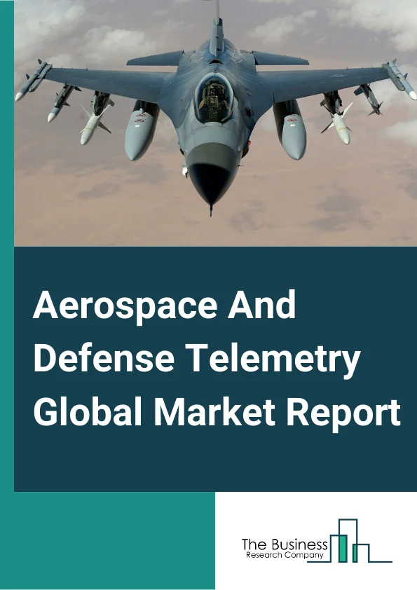 Aerospace And Defense Telemetry Global Market Report 2023 – By Type (Radio, Satellite), By Equipment (Data Acquisition Unit, Telemetry Transmitters, Flight Terminator Receivers), By Component (Control device, Display, Recorder, Sensors, Transmitter), By Application (Aircraft, Spacecraft, Unmanned Aerial Vehicle (UAVs), Others Applications) – Market Size, Trends, And Global Forecast 2023-2032