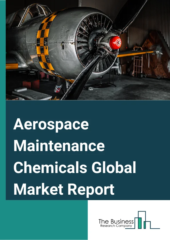 Aerospace Maintenance Chemicals Global Market Report 2024 – By Nature (Organic, Inorganic), By Product (Cleaners, Deicing Fluids, Adhesives, Other Product), By Application (Commercial Aircraft, Single Engine Piston, Business Aircraft, Military Aircraft, Helicopters, Space) – Market Size, Trends, And Global Forecast 2024-2033