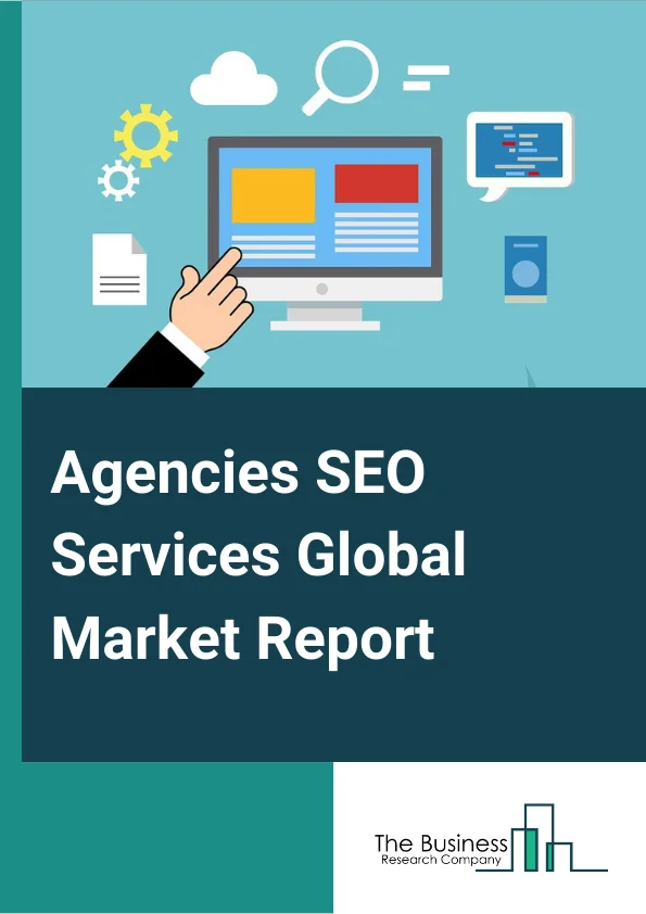 Agencies SEO Services Global Market Report 2023 – By Service Type (Online Services, Offline Services), By Subscription (Monthly, Annually), By End Use Industry (Professional Services, IT Services, Ecommerce, Hospitality, Recreation, Real Estate, Other End Use Industries) – Market Size, Trends, And Global Forecast 2023-2032