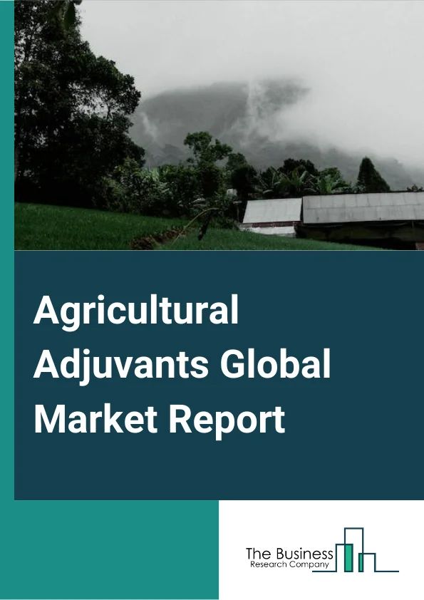 Agricultural Adjuvants Global Market Report 2024 – By Type (Activator Adjuvants, Utility Adjuvants), By Formulation Type (Suspension Concentrates, Emulsifiable Concentrators), By Crop Type (Cereals And Grains, Oilseeds And Pulses, Fruits And Vegetables, Other Crop Types), By Application (Herbicides, Insecticides, Fungicides, Other Applications) – Market Size, Trends, And Global Forecast 2024-2033