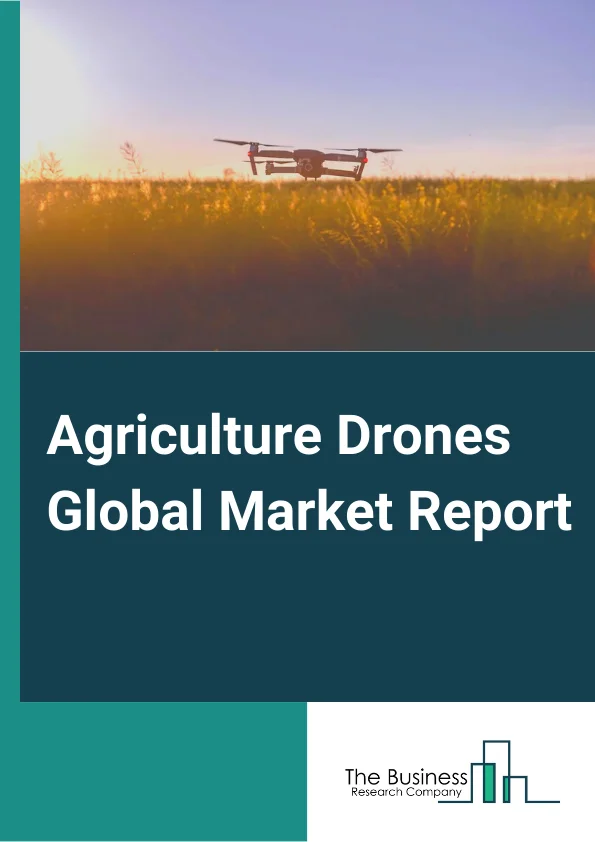 Agriculture Drones Global Market Report 2023 – By Type (Fixed Wing, Rotary Blade, Hybrid), By Farming Environment (Outdoor, Indoor), By Farm Size (Small Farms, Mid-Sized Farms, Large Farms), By Application (Field Mapping, Variable Rate Application, Crop Spraying, Crop Scouting, Livestock, Agriculture Photography, Other Applications) – Market Size, Trends, And Global Forecast 2023-2032