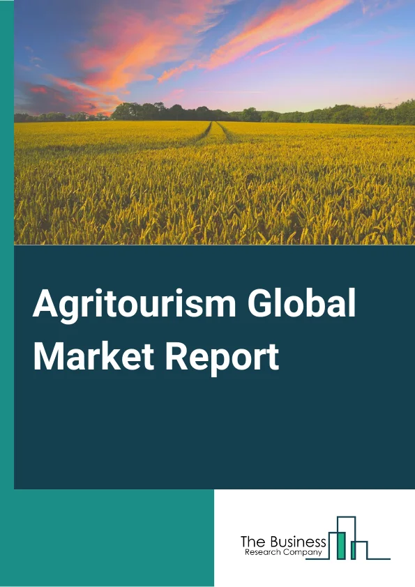Agritourism Global Market Report 2024 – By Activity (On-farm Sales, Outdoor Recreation, Agritainment, Educational Tourism, Accommodations, Other Activities), By Tour Types (Group Travelers, Individual Travelers), By Sales Channel (Travel Agents, Direct), By Consumer Demographics (Men, Women, Kids) – Market Size, Trends, And Global Forecast 2024-2033