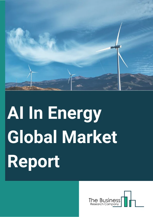 AI In Energy Global Market Report 2024 – By Offering (Support Services, Hardware, AI-As-A-Service, Software), By Deployment (On-Premise, Cloud), By Application (Demand Response Management, Fleet And Asset Management, Renewable Energy Management, Precision Drilling, Demand forecasting, Infrastructure Management, Other Applications), By End User (Energy Transmission, Energy Generation, Energy Distribution, Utilities, Other End Users) – Market Size, Trends, And Global Forecast 2024-2033
