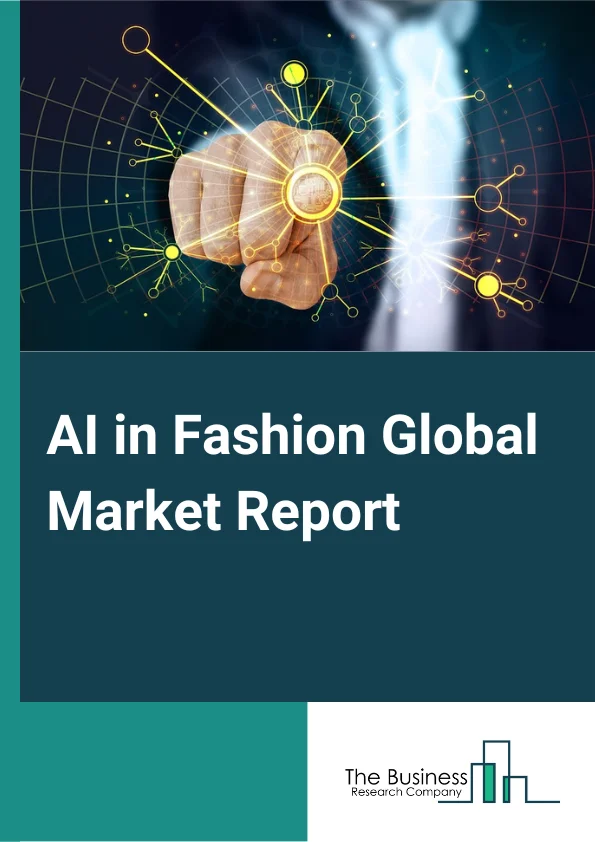 AI in Fashion Market Size, Opportunities And Forecast To 2033