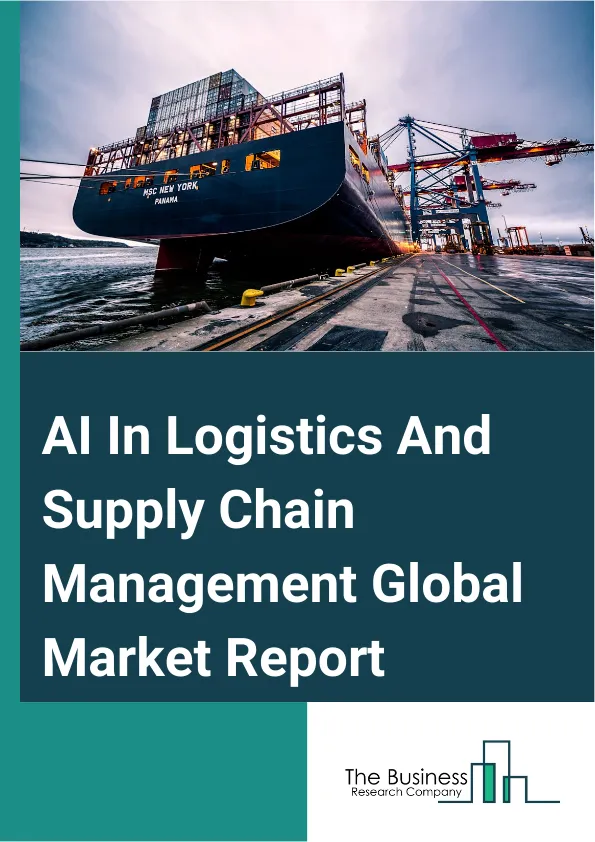AI In Logistics And Supply Chain Management