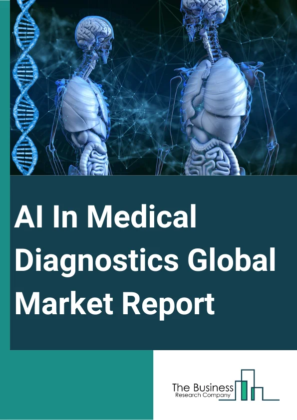 AI In Medical Diagnostics Global Market Report 2024 – By Component (Software, Services), By Technology (Natural Language Processing, Computer Vision, Machine Learning, Context-Aware Computing, Other Technologies), By Specialty (Brain And Neurological, Oncology, Cardiac And Vascular, Chest And Lung, Obstetrics And Gynecology, Other Specialties), By Application (Computer-Aided Detection, Computer-Aided Diagnosis, Quantitative Analysis Tools, Clinical Decision), By End User (Hospitals, Diagnostics Imaging Centers, Diagnostics Laboratories, Other End Users) – Market Size, Trends, And Global Forecast 2024-2033