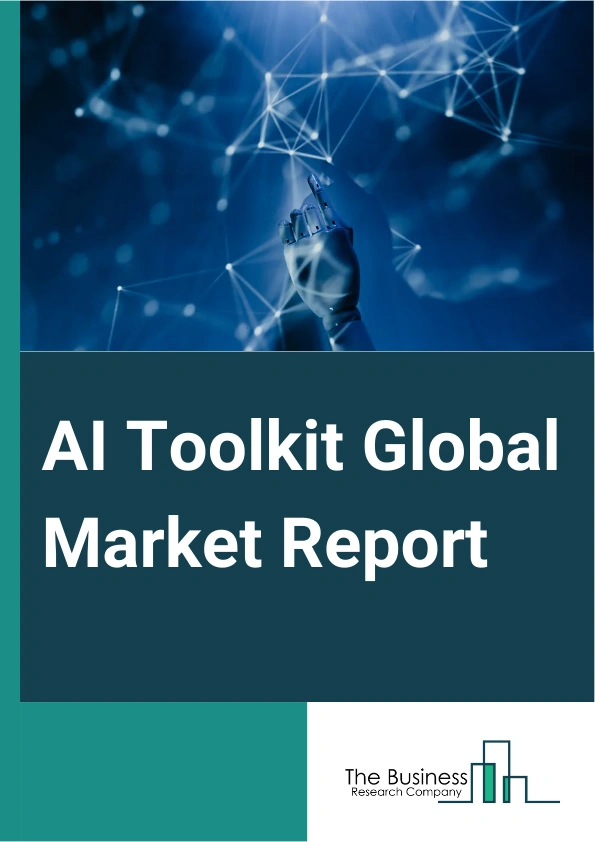 AI Toolkit Global Market Report 2024 – By Offering (Software, Hardware, Services), By Technology (Natural Language Processing, Machine Learning, Computer Vision, Robotic Process Automation), By Vertical (Banking, Financial Services and Insurance (BFSI), Retail and eCommerce, Healthcare and Life Science, Manufacturing, Telecom, Information Technology, Media and Entertainment, Energy and Utilities, Other Verticals) – Market Size, Trends, And Global Forecast 2024-2033
