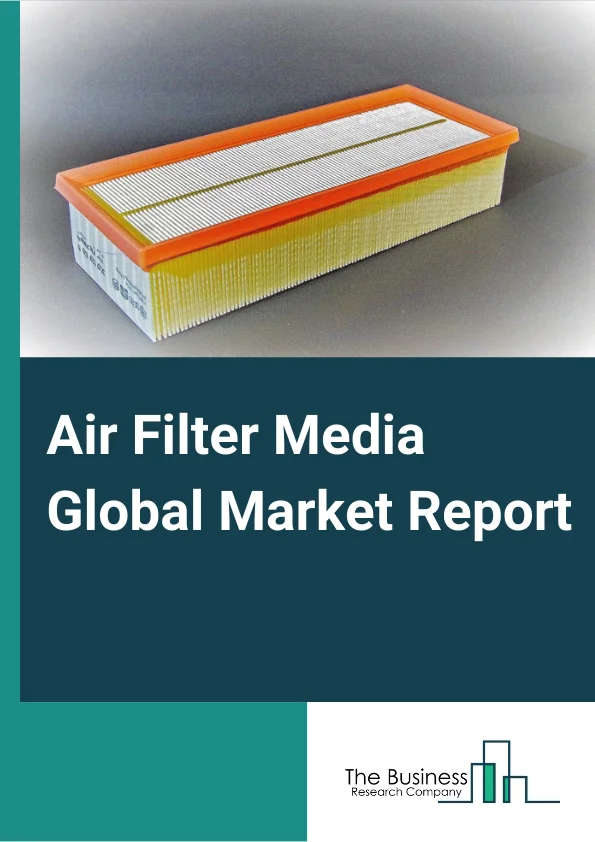 Air Filter Media Global Market Report 2024 – By Type (Nonwoven Fabrics, Fiberglass, Filter Paper), By Grade (HEPA, MERV, ULPA), By Application (HVAC, Air Purifier, Face Mask, APC, Industrial Manufacturing, Transportation), By End-Use (Food & Beverage, Metal & Mining, Chemical, Pharmaceutical, Power Generation, Other End-Users) – Market Size, Trends, And Global Forecast 2024-2033