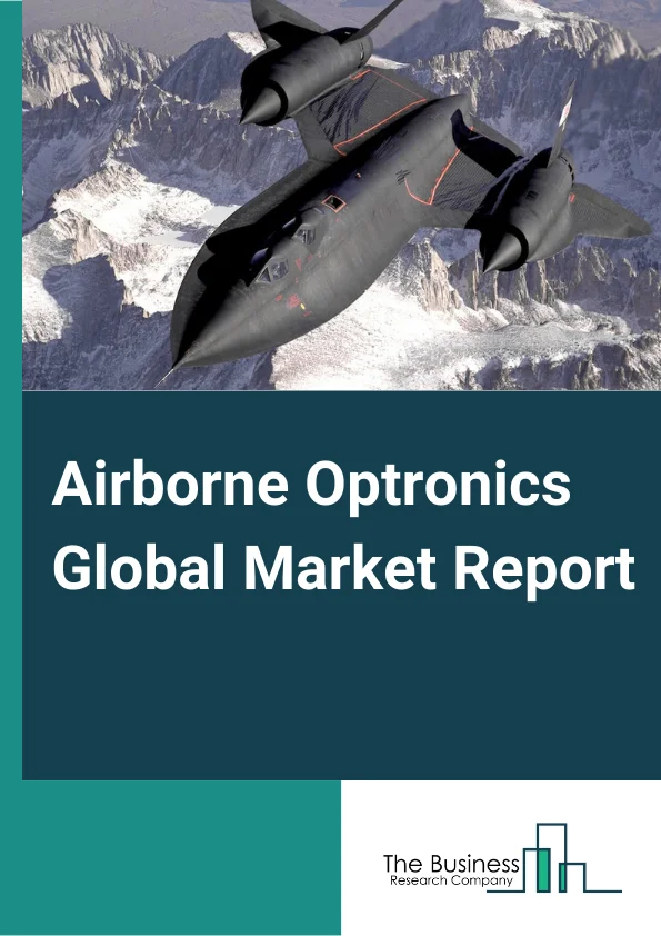 Airborne Optronics Global Market Report 2024 – By Aircraft Type (Fixed Wing, Rotary Wing, Urban Air Mobility, Unmanned Aerial Vehicles), By Technology (Multispectral, Hyperspectral), By System (Reconnaissance System, Targeting System, Search And Track System, Surveillance System, Warning And Detection System, Countermeasure System, Navigation And Guidance System, Special Mission System), By Application (Commercial, Military, Space), By End User (Original Equipment Manufacturer (OEM), Aftermarket) – Market Size, Trends, And Global Forecast 2024-2033
