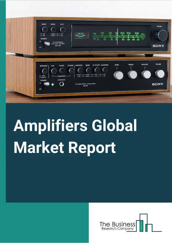 Amplifiers Global Market Report 2024 – By Type (Voltage Amplifier, Current Amplifier, Power Amplifier), By Phase (Inverting Amplifier, Non-Inverting Amplifier), By Channel (Mono Channel, Two Channel, Four Channel, Six Channel, Other Channels), By Application (Consumer Electronics, Automotive, Media And Entertainment, Other Applications) – Market Size, Trends, And Global Forecast 2024-2033