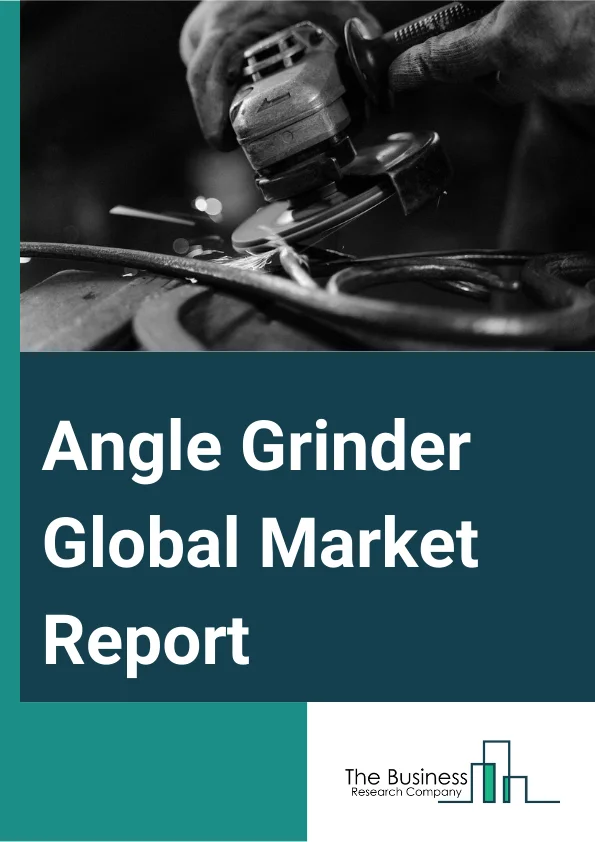 Angle Grinder Global Market Report 2024 – By Type (Electric Angle Grinder, Pneumatic Angle Grinder, Cordless Angle Grinder), By Distribution Channel (Online, Offline), By Application (Metal Processing, Wood Processing, Construction, Automotive, Aerospace, Aquaculture, Agriculture, Other Applications) – Market Size, Trends, And Global Forecast 2024-2033