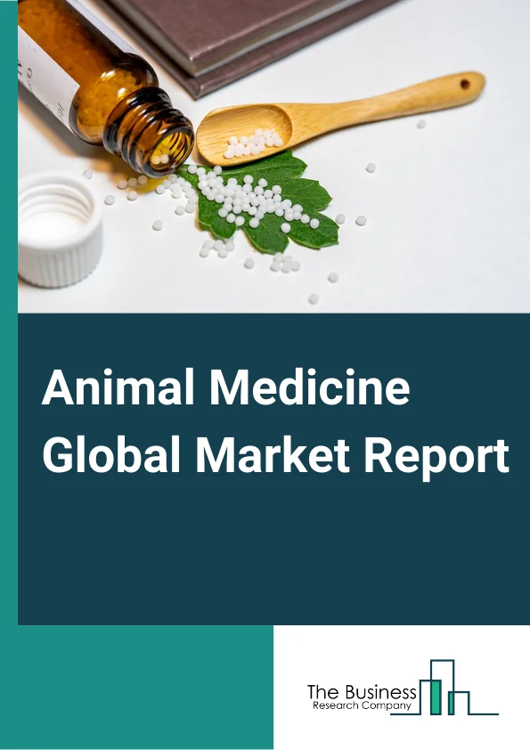 Animal Medicine Global Market Report 2024 – By Medicine (Veterinary Pharmaceuticals, Feed Additives), By Type Of Animal (Companion Animal, Livestock Animals), By Type Of Prescription (OTC, Prescription), By Route Of Administration (Oral, Parenteral, Other Routes Of Administration), By Distribution Channel (Veterinary Services, Online, Other Distribution Channels) – Market Size, Trends, And Global Forecast 2024-2033