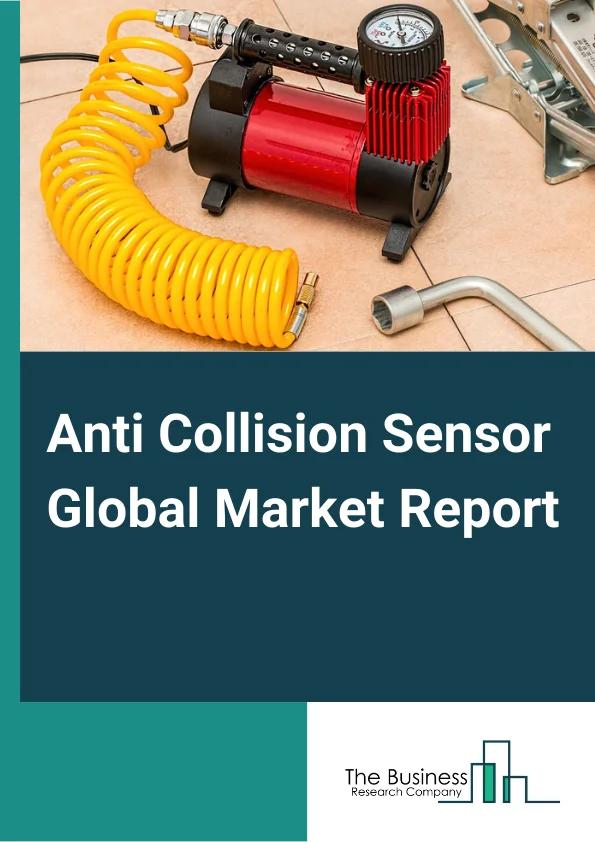 Anti-Collision Sensor Global Market Report 2024 – By Vehicle Type (Passenger Cars, Commercial Vehicles), By Technology (Camera Sensor, Lidar Sensor, Radar Sensor, Ultrasonic Sensor), By Application (Forward Collision Warning System, Blind Spot Monitor, Lane Department Warning System, Parking Sensor, Other Applications), By End-User (Aerospace And Defense, Automotive, Industrial, Rail, Other End Users) – Market Size, Trends, And Global Forecast 2024-2033