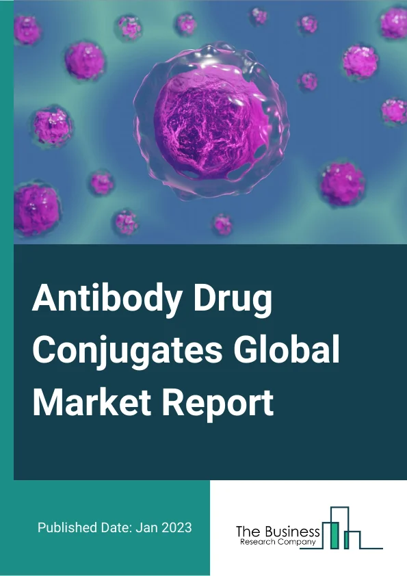 Antibody Drug Conjugates Global Market Report 2023 – By Type (Monoclonal Antibodies, Linker, Drug/Toxin, Other Types), By Application (Blood Cancer, Breast Cancer, Ovarian Cancer, Lung Cancer, Brain Tumor, Other Applications), By Product (Adcertis, Kadcyla, Other Products), By Technology (Immunogen Technology, Seattle Genetics Technology, Immunomedics Technology, Other Technology), By End User (Hospital, Clinics, Other End Users) – Market Size, Trends, And Global Forecast 2023-2032