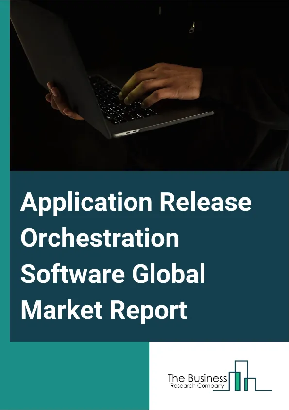 Application Release Orchestration Software