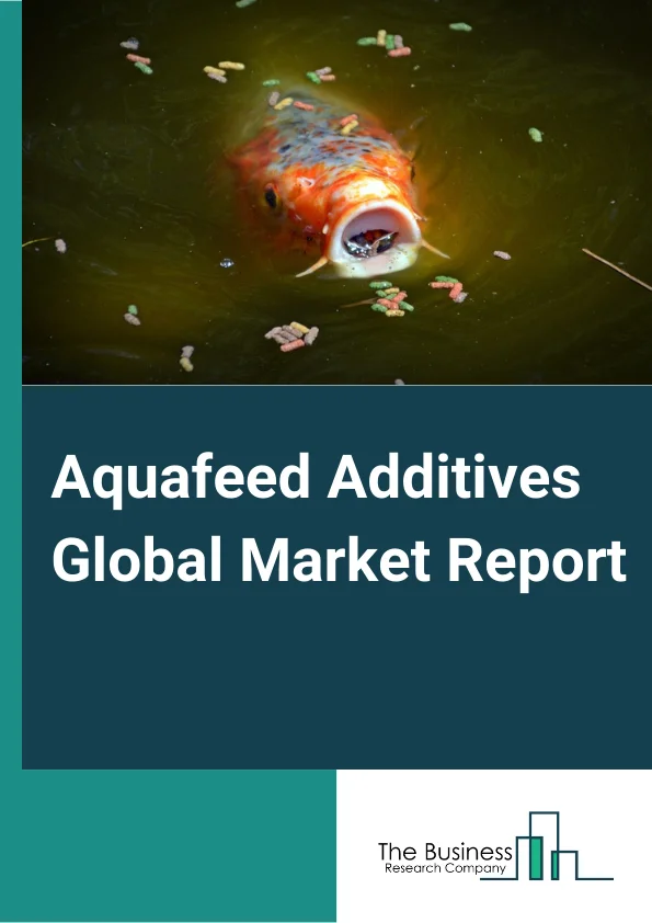Aquafeed Additives Global Market Report 2024 – By Source (Animal, Microorganisms, Plant), By Ingredient (Anti-Parasitic, Feed Acidifiers, Prebiotics, Essential Oils And Natural Extracts, Palatants, Other Ingredients), By Application (Carp, Rainbow Trout, Salmon, Crustaceans, Tilapia, Catfish, Sea Bass, Grouper, Other Application) – Market Size, Trends, And Global Forecast 2024-2033