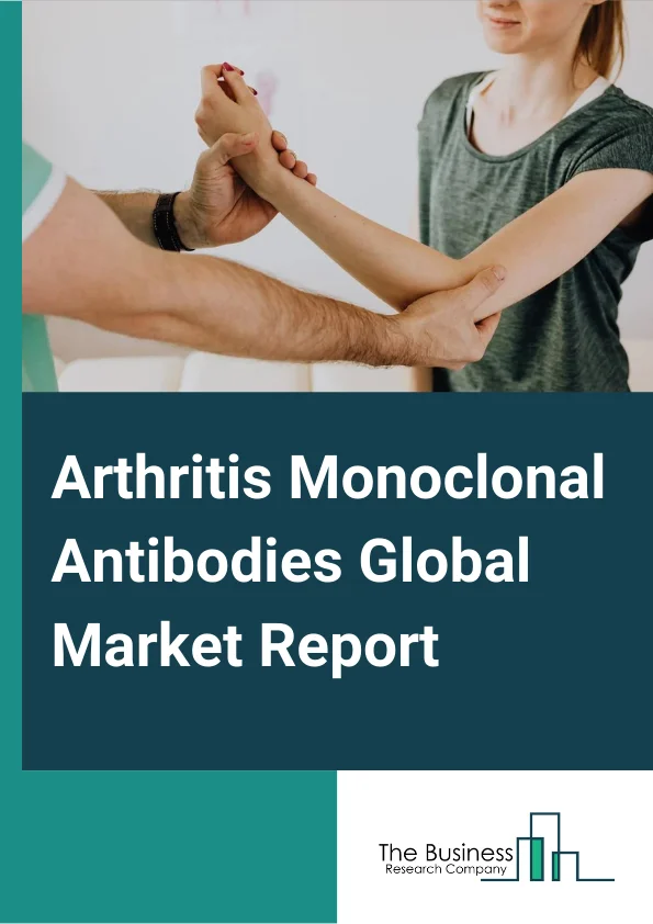 Global Arthritis Monoclonal Antibodies Market Report 2024