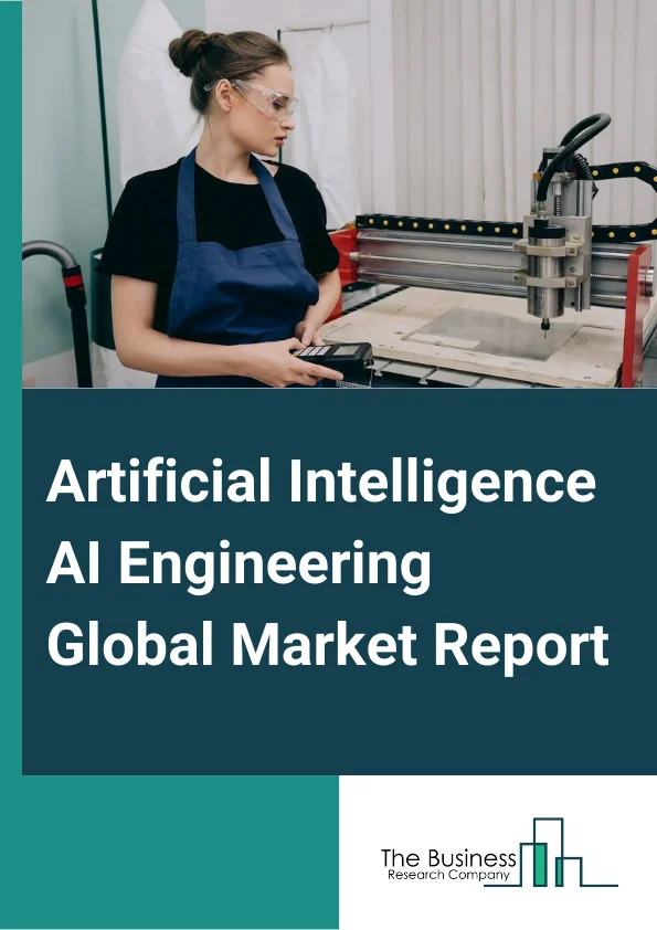Artificial Intelligence (AI) Engineering Global Market Report 2024 – By Solution (Hardware, Software, Services), By Technology (Deep Learning, Machine Learning, Natural Language Processing, Computer Vision), By Deployment (On-Cloud, On-Premise), By End-User (Healthcare, Automotive And Transportation, Agriculture, Information Technology (IT), Business Management, Other End-Users) – Market Size, Trends, And Global Forecast 2024-2033