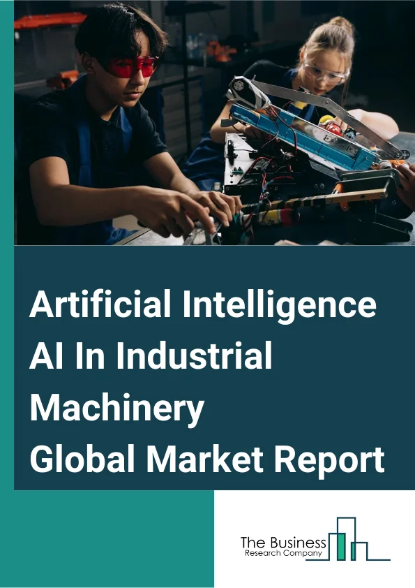 Artificial Intelligence (AI) In Industrial Machinery Global Market Report 2024 – By Component (Hardware, Software, Services), By Technology (Machine Learning, Computer Vision, Context Awareness, Natural Language Processing), By Application (Predictive Maintenance, Quality Control, Process Optimization, Supply Chain Optimization, Intelligent Robotics, Autonomous Vehicles And Guided Systems, Energy Management, Human-Machine Interfaces, Other Applications), By End-Use (Commercial, Agriculture, Construction, Packaging, Food Processing, Mining, Semiconductor Manufacturing) – Market Size, Trends, And Global Forecast 2024-2033
