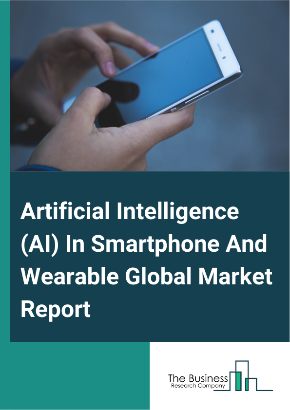 Artificial Intelligence AI In Smartphone And Wearable