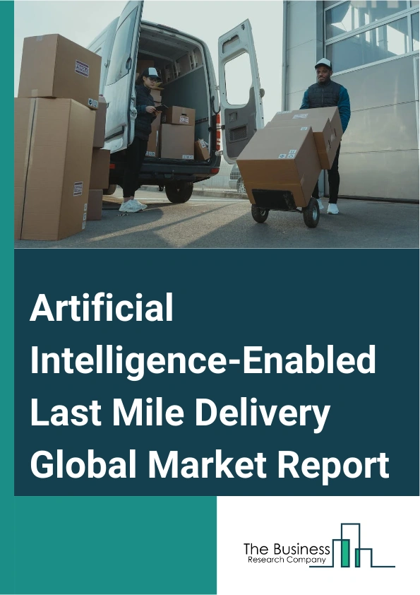 Artificial Intelligence Enabled Last Mile Delivery