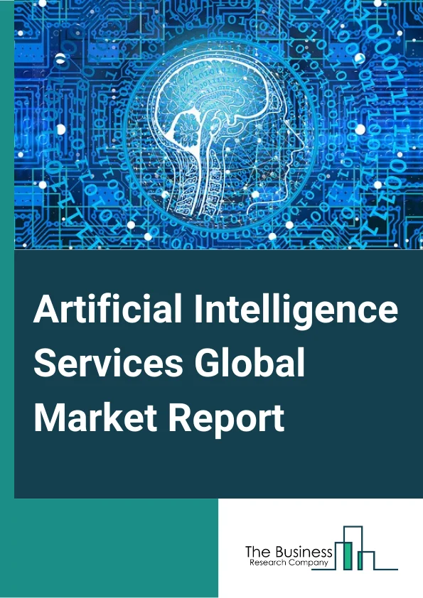 Artificial Intelligence Services Global Market Report 2023 – By Technology (Machine Learning, Computer Vision, Natural Language Processing (NLP), Other Technology), By Services Type (Managed Services, Professional Services), By Software Tools (Webbased And Cloud Application Programming Interface, Processing And Modeler, Archiving And Data Storage) , By Application Type (Fraud Detection, Data Analytics & Visualization, Customer Service And Management, Risk Management, Compliance & Security), By EndUser (Banking, Financial, And Insurance (BFSI), IT & Telecom, Retail, Manufacturing, Public Sector, Energy & Utility, Healthcare, Other EndUsers) – Market Size, Trends, And Global Forecast 2023-2032