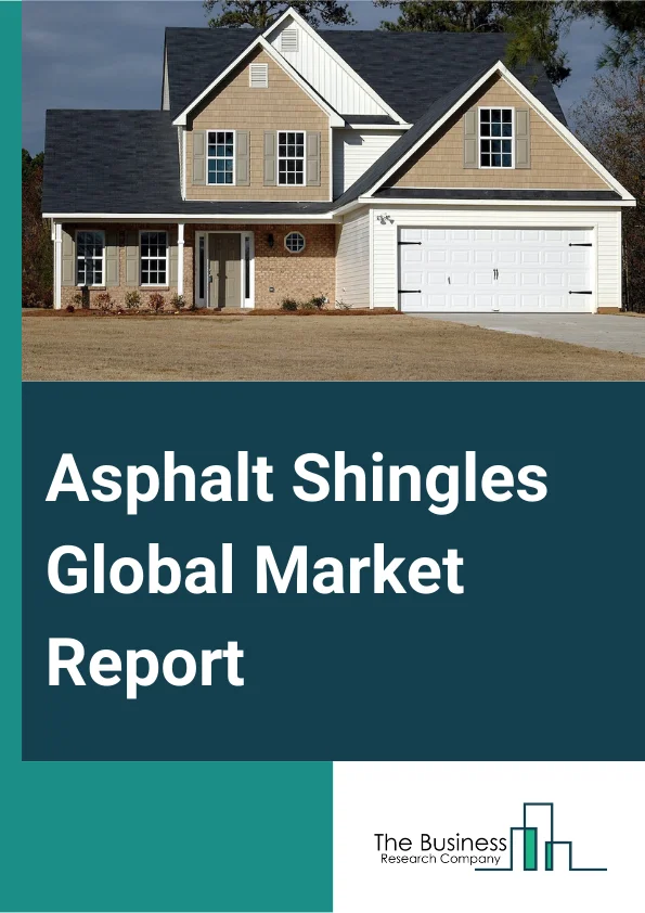 Asphalt Shingles Global Market Report 2024 – By Product Type (Dimensional Shingles, High-Performance Laminated Shingles, Three-Tab Shingles), By Composition (Organic Asphalt Shingles, Fiberglass Asphalt Shingles), By Application (Residential, Commercial) – Market Size, Trends, And Global Forecast 2024-2033
