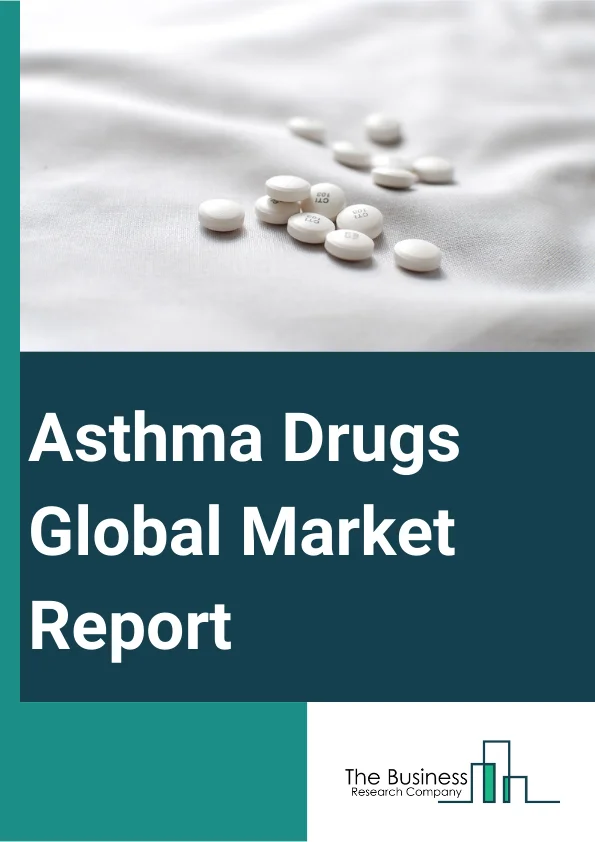 Asthma Drugs Global Market Report 2024 – By Type Of Asthma (Allergic, Non-Allergic), By Asthma Trigger Type (Adult-Onset Asthma, Child-Onset Asthma, Cough-Induced Asthma, Exercise-Induced Asthma, Occupational Asthma, Nocturnal Asthma, Steroid-Resistant Asthma), By Therapy (Preventive, Curative), By Drug Class (Bronchodilators, Monoclonal Antibodies, Anti-Inflammatory Drugs, Combination Drugs), By End-User (Asthma Patients, COPD Patients) – Market Size, Trends, And Global Forecast 2024-2033