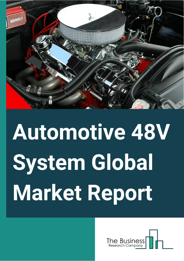 Automotive 48V System Global Market Report 2024 – By Type (Mild-Hybrid Vehicles, Low-Power BEVs (Battery Electric Vehicles)), By Architecture (Belt Driven (P0), Crankshaft Mounted (P1), Dual-clutch transmission-mounted Or input shaft of transmission (P2/P3), Transmission output shaft Or rear axle (P4) Silicone, By Application (Entry-Level Vehicles, Mid-Premium Vehicles, Luxury Vehicles) – Market Size, Trends, And Global Forecast 2024-2033